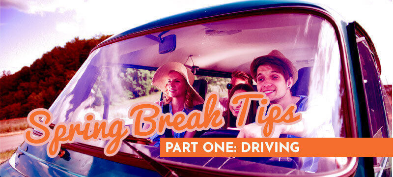 Video Series: Spring Break Tips – Part 1: Driving