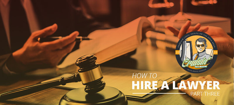 Cruisin’ For A Bruce-in: How To Hire A Lawyer Part 3 – Hire An Experienced Lawyer